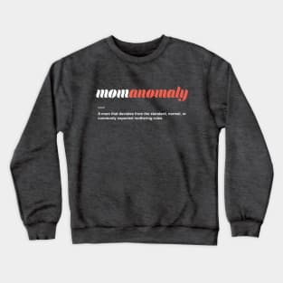 momanomaly definition Crewneck Sweatshirt